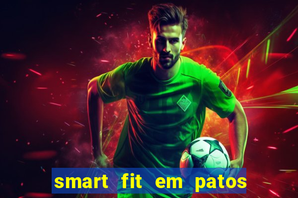 smart fit em patos de minas